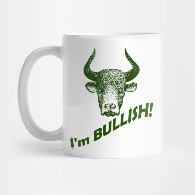 I'm Bullish! by WordyDe51gns